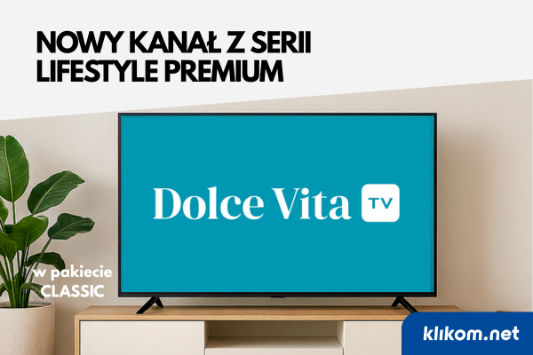 Dolce Vita TV dołącza do oferty telewizji Klikom.net