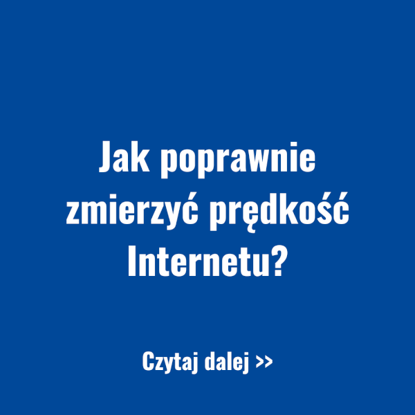 Speedtest – jak poprawnie zmierzyć prędkość swojego Internetu?